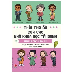 Thời Thơ Ấu Của Các Nhà Khoa Học Tài Danh - Chuyện Thật Chưa Kể - David Stabler, Anoosha Syed