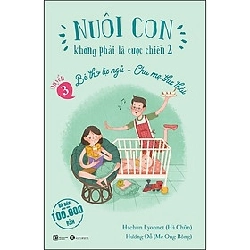 Nuôi con không phải là cuộc chiến 2 Quyển 3 - Bé thơ tự ngủ, Cha mẹ thư thái - Hachun Lyonnet, Hương Đỗ 2018 New 100% HCM.PO