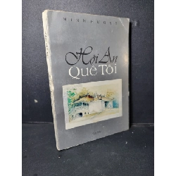 (TẶNG BOOKMARK) Hội An quê tôi mới 70% ố vàng bong gáy nhẹ 1995 RBK1001 Minh Hương VĂN HỌC