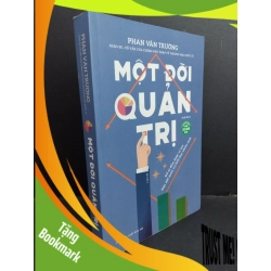 (TẶNG BOOKMARK) Một đời quản trị mới 90% trang bìa có chữ kí 2020 RBK0612 Phan Văn Trường QUẢN TRỊ