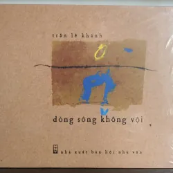 Sách Dòng Sông Không Vội - Trần Lê Khánh mới 100%
