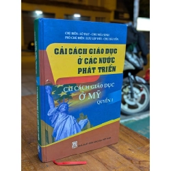 CẢI CÁCH GIÁO DỤC Ở CÁC NƯỚC PHÁT TRIỂN - CHỦ BIÊN LỮ ĐẠT - CHU MÃN SINH