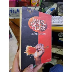 Thằng khùng - James Hadley Chase VĂN HỌC HCM1008 577373