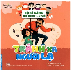 Hạt Giống Tâm Hồn - Bộ Kỹ Năng Cho Trẻ Từ 1-6 Tuổi - Tránh Xa Người Lạ - Hồ Huy Sơn (Mới 100%) Nghệ thuật sống, First News - SÁCH ĐẠI HỌC
