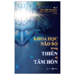 Khoa học bộ não trong thiền và tâm hồn - Bác sĩ Mai Trung Kiên 2023 New 100% HCM.PO 28643