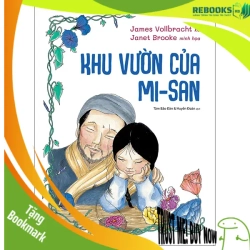 (TẶNG BOOKMARK) Khu vườn của Mi-San - Tác giả: James Vollbracht Minh họa: Janet Brooke - 2022 - Tủ ong mật, Thiếu nhi