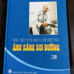 Bác Hồ với báo chí thủ đô Ánh sáng soi đường