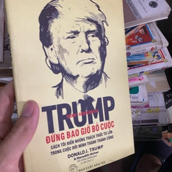 Sách Trump đừng bao giờ bỏ cuộc