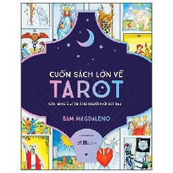 Cuốn Sách Lớn Về Tarot - Cẩm Nang Giải Bài Cho Người Mới Bắt Đầu (2025) - Sam Magdaleno