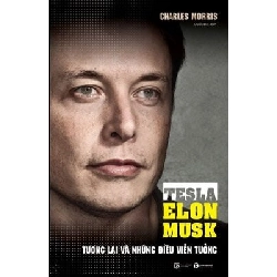 Tesla Elon Musk - Tương lai và những điều viễn tưởng - Charles Morris 2018 New 100% HCM.PO 28921