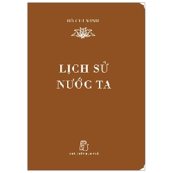 Di Sản Hồ Chí Minh - Lịch Sử Nước Ta (Khổ Nhỏ) - Hồ Chí Minh