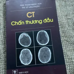 CT chấn thương đầu - PGS. PHẠM NGỌC HOA ThS. LÊ VẤN PHƯỚC; 150 trang khổ lớn 