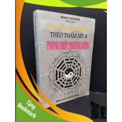(TẶNG BOOKMARK) Trang trí nội ngoại thất theo thẩm mỹ & phong thủy phương Đông mới 70% ố vàng có chữ ký 1997 RBK1008 Phạm Cao Hoàn TẠP CHÍ, THIẾT KẾ, THỜI TRANG