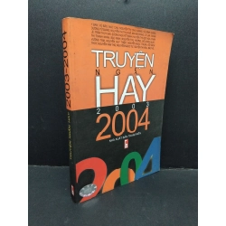 Truyện ngắn hay 2003 - 2004 mới 80% bẩn bìa, ố nhẹ 2004 HCM2110 Nhiều tác giả VĂN HỌC