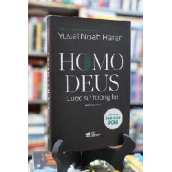 Homo Deus Lược sử tương lai - Yuval Noah Harari