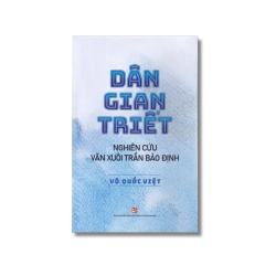 Dân gian triết - Nghiên cứu văn xuôi Trần Bảo Định - Võ Quốc Việt
