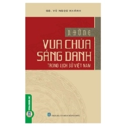 Những Vua Chúa Sáng Danh Trong Lịch Sử Việt Nam - GS. Vũ Ngọc Khánh ASB.PO Oreka Blogmeo 230225