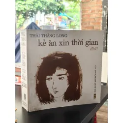 Kẻ ăn xin thời gian - Thái Thăng Long