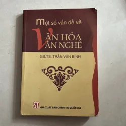Một số vấn đề về văn hóa văn nghệ - Trần Văn Bính