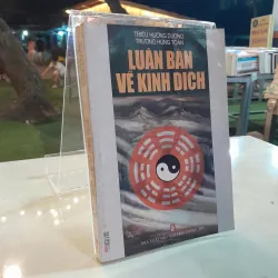 LUẬN BÀN VỀ KINH DỊCH - TRIỆU HƯỚNG DƯƠNG, TRƯƠNG HƯNG TOÀN