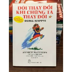 Đời thay đổi khi chúng ta thay đổi – Tập 1: Being Happy! – Andrew Matthews