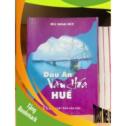 (TẶNG BOOKMARK) Dấu ấn Văn Hóa Huế - Bùi Minh Đức LỊCH SỬ - CHÍNH TRỊ - TRIẾT HỌC RBK0810