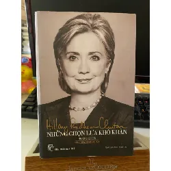 NHỮNG CHỌN LỰA KHÓ KHĂN-Tác giả: Hillary Rodham Clinton- NXB Trẻ- Sách lưu kho có ố theo thời gian, mới 85% STB1004 Blogmeo 27525