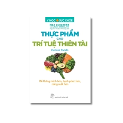 Thực phẩm cho Trí tuệ Thiên tài - Để thông minh hơn, hạnh phúc hơn, năng suất hơn