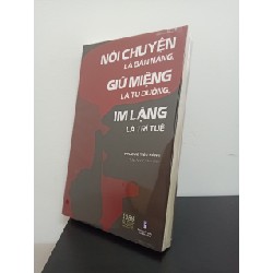 Nói Chuyện Là Bản Năng, Giữ Miệng Là Tu Dưỡng, Im Lặng Là Trí Tuệ (Tái Bản 2022) - Trương Tiếu Hằng New 100% ASB1807