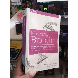 Mastering Bitcoin - Andreas M. Antonopoulos 2018 mới 70% mất bìa sau vẽ ẫm Sách kinh tế - tài chính - chứng khoán HCM1004