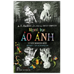 Người Bạn Ảo Ảnh - A. F. Harrold, Emily Gravett