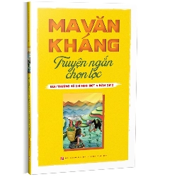 Ma Văn Kháng - Truyện ngắn chọn lọc mới 100% Ma Văn Kháng 2024 HCM.PO