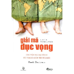 Giải Mã Dục Vọng - Chuyện Ngoại Tình Từ Tokyo Đến Tennessee - Pamela Druckerman ASB.PO Oreka Blogmeo 230225