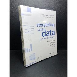 Storytelling With Data - Kể Chuyện Thông Qua Dữ Liệu - Cole Nussbaumer Knaflic New 100% HCM.ASB0711 Rebooks.vn