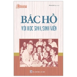 Tủ Sách Rèn Luyện Nhân Cách Sống - Bác Hồ Với Học Sinh, Sinh Viên - Khánh Linh 331445