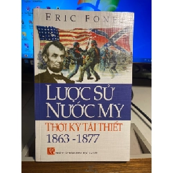 [Phiên Chợ Sách Cũ] Lược Sử Lước Mỹ Thời Kỳ Tái Thiết 1863-1877 2009 - Eric Foner- NXB Kho Học XH 0506