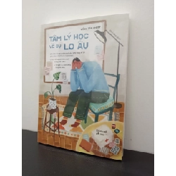 (TẶNG BOOKMARK) Tâm Lý Học Về Sự Lo Âu Đổng Tâm Khiết New 100% RBK.ASB2702