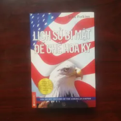 [Sách Kinh Tế] Lịch Sử Bí Mật Đế Chế Hoa Kỳ (John Perkins) - Sát Thủ Kinh Tế 976465
