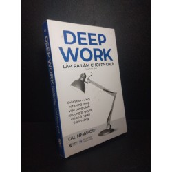 Deep Work làm ra làm chơi ra chơi 2023 mới 90% HCM1410