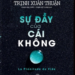 Sự Đầy Của Cái Không - Trịnh Xuân Thuận 283393