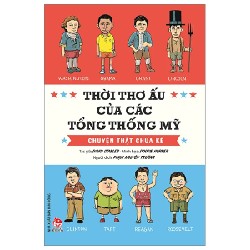 Thời Thơ Ấu Của Các Tổng Thống Mỹ - Chuyện Thật Chưa Kể - David Stabler, Doogie Horner 177500