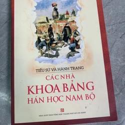 TIỂU SỬ VÀ HÀNH TRANG CÁC NHÀ KHOA BẢNG HÁN HỌC NAM BỘ 274560