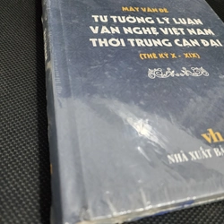 Mấy vấn đề tư tưởng lý luận văn nghệ Việt Nam thời trung cận đại | Mai Quốc Liên 493379