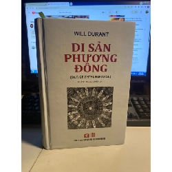 [Phiên Chợ Sách Cũ] Di Sản Phương Đông (bìa cứng) 2014 - Will Durant 0506