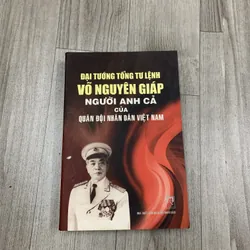 Đại tướng tổng tư lệnh võ nguyên giáp người anh cả của quân đội nhân dân việt nam. 1b1