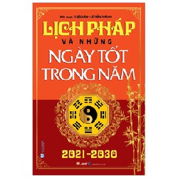 Lịch Pháp Và Những Ngày Tốt Trong Năm 2021 - 2030 - Tuệ Chân, Lê Tiến Thành 161718