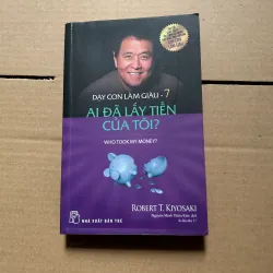 Dạy con làm giàu 7: Ai đã lấy tiền của tôi?