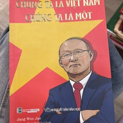 Chúng ta là Việt Nam Chúng ta là một - NXB Văn Học.8