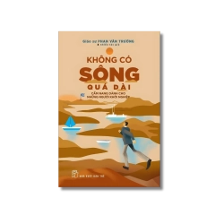 Không có sông quá dài - Phan Văn Trường