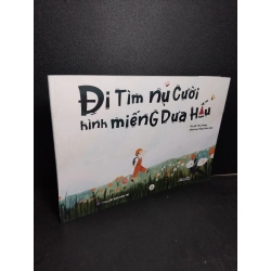 Đi tìm nụ cười hình miếng dưa hấu (sách tranh) mới 90% bẩn nhẹ bìa 2024 Thu Dương HCM2103 MẸ VÀ BÉ Blogmeo 27525
